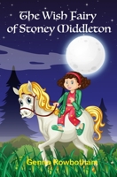 The Wish Fairy of Stoney Middleton 1739847423 Book Cover