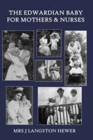 The  Edwardian Baby for Mothers & Nurses 1905363060 Book Cover