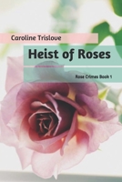 Heist of Roses 1689219866 Book Cover