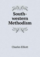 South-western Methodism; a History of the M.E. Church in the South-west, From 1844 to 1864 1018536957 Book Cover