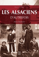 Les Alsaciens d'autrefois (Mémoire En Images) (French Edition) 2813811769 Book Cover