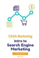 Casa Marketing: Intro to Search Marketing (Sem/Adwords) 1537361902 Book Cover
