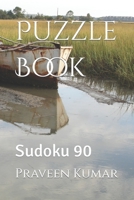 Puzzle Book: Sudoku 90 B0BYM6GR85 Book Cover