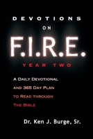 Devotions on F.I.R.E. Year Two: A Daily Devotional and 365 Day Plan to Read Through the Bible 1632695138 Book Cover