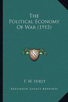 The Political Economy of War 0548804958 Book Cover