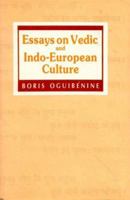 Essays on Vedic and Indo-European Culture 8120814991 Book Cover