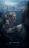The H.L. Hunley: Its Times & Controversies 1329069455 Book Cover
