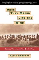 Once They Moved Like The Wind : Cochise, Geronimo, And The Apache Wars 0671702211 Book Cover