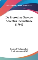 De Prosodiae Graecae Accentus Inclinatione (1791) 1247852326 Book Cover