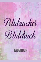 Blutzucker Blutdruck Tagebuch: 2 Jahre Täglich Blutzucker & Blutdruck Werte notieren, Vor-Nach (Frühstück, Mittagessen, Abendessen, Schlafenszeit) (German Edition) B084Z5BGPY Book Cover