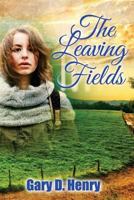 The Leaving Fields 154308866X Book Cover