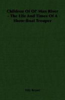 Children Of Ol' Man River - The Life And Times Of A Show-Boat Trouper 1406758256 Book Cover