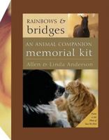 Rainbows and Bridges: An Animal Companion Memorial Kit 1577315030 Book Cover