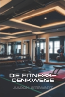 DIE FITNESS-DENKWEISE (German Edition) B0FFGXNJ9W Book Cover