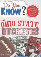 Do You Know the Ohio State Buckeyes?: A Hard-Hitting Quiz for Tail-Gaters, Referee-Haters, Monday Night Quarterbacks, and Anyone Who'd Kill for Their (Do You Know?) 1402214162 Book Cover