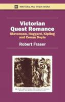 Victorian Quest Romance: Stevenson, Haggard, Kipling and Conan Doyle (Writers and Their Work (Unnumbered).) 074630904X Book Cover