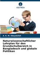 Naturwissenschaftlicher Lehrplan für den Grundschulbereich in Bangladesch und globale Politiken 6205720329 Book Cover