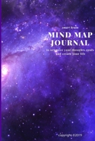 MIND MAP JOURNAL: To organize your thoughts , goals and create your life  6"*9" 1697158900 Book Cover