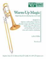 Warm-Up Magic for Trombone, by Rich Willey 0972618554 Book Cover