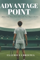 Advantage Point: Where Your Worst Fears Meet with Your Biggest Dreams B0F498JRN2 Book Cover