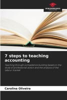 7 steps to teaching accounting: Teaching through competence building based on the study of professional action and the analysis of the labour market 6206109127 Book Cover