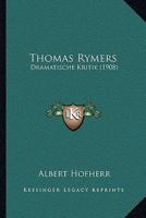 Thomas Rymers: Dramatische Kritik (1908) 1120042984 Book Cover