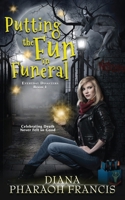 Putting the Fun in Funeral 1944756000 Book Cover