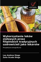 Wykorzystanie leków ziolowych przez filipi&#324;skich tradycyjnych uzdrowicieli jako lekarstw 6203611379 Book Cover