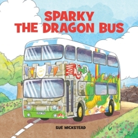 Sparky the Dragon Bus 0993073786 Book Cover