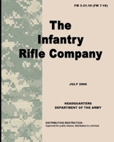 FM 3-21.10 (FM 7-10) the infantry rifle company B08ZQ7LDJK Book Cover