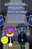 Adventures in Finance with Bull & Bear: Investing for the Future with Activities 0997791055 Book Cover