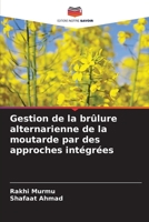 Gestion de la brûlure alternarienne de la moutarde par des approches intégrées (French Edition) 620520665X Book Cover