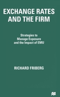 Exchange Rates and the Firm: Strategies to Manage Exposure and the Impact of Emu 1349410535 Book Cover