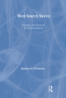 Web Search Savvy: Strategies and Shortcuts for Online Research (Lea's Communication Series) 0805838600 Book Cover