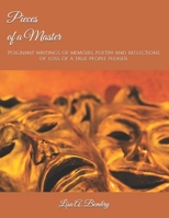 Pieces of a Master: Poignant writings of memoirs, poetry and reflections of loss of a true people pleaser. B0FMYX3WM1 Book Cover