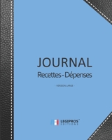 Journal Recettes - D�penses: Registre auto entrepreneur, livre de compte auto entrepreneur, chronologique Conforme aux obligations comptables 101 pages version large 20,32cm x 25,4cm broch� fond bleu  1710221933 Book Cover