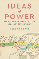 Ideas of Power: The Politics of American Party Ideology Development 110870154X Book Cover