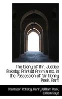 The Diary of Mr. Justice Rokeby: Printed from a Ms. in the Possession of Sir Henry Peek, Bart 1240088639 Book Cover