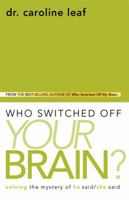 Who Switched Off Your Brain?: Solving the Mystery of He Said / She Said 0981956742 Book Cover