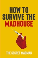 How To Survive The Madhouse 1739960602 Book Cover