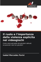 Il ruolo e l'importanza della violenza esplicita nei videogiochi (Italian Edition) 6208386012 Book Cover