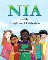 Nia and the Kingdoms of Celebration 1999892305 Book Cover