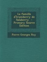 La famille d'Irumberry de Salaberry 1017683948 Book Cover