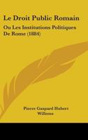 Le Droit Public Romain. 1437157238 Book Cover
