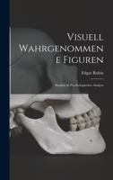 Visuell Wahrgenommene Figuren: Studien in Psychologischer Analyse 101581476X Book Cover