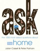 Ask: The 1000 Most Asked Questions About the Home 1846012929 Book Cover