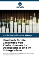 Handbuch für die Gestaltung von Kinderzimmern im Obergeschoss und im Untergeschoss (German Edition) 6208070104 Book Cover