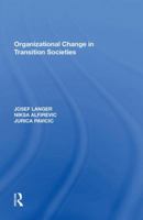 Organizational Change in Transition Societies (Transition and Development) 1138620114 Book Cover