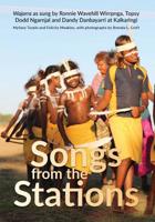 Songs from the Stations: Wajarra as Performed by Ronnie Wavehill Wirrpnga, Topsy Dodd Ngarnjal and Dandy Danbayarri at Kalkaringi (Indigenous Music of Australia) 1743325843 Book Cover