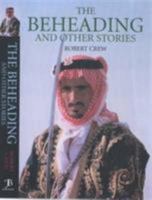 The Beheading and Other Stories 1843580608 Book Cover